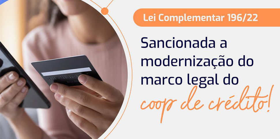 Sancionada a lei que moderniza Sistema Nacional de Crédito Cooperativo
