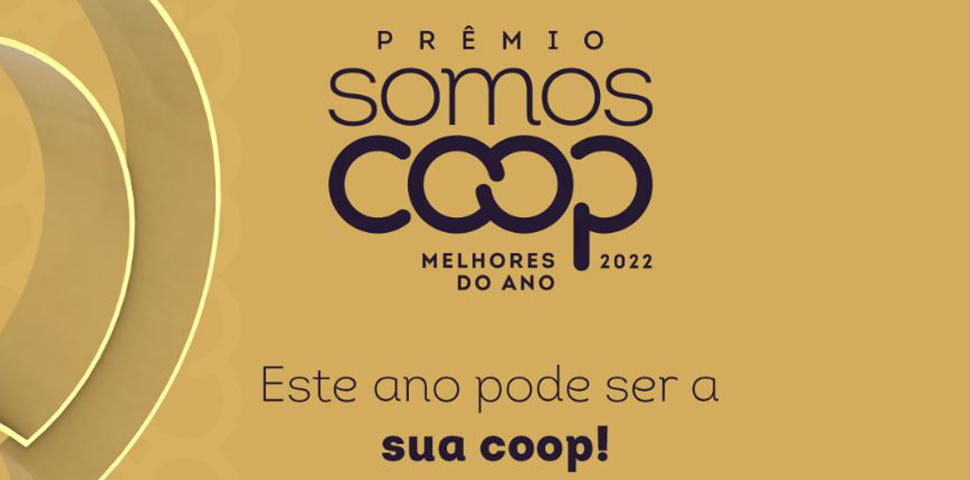 Inscreva sua Coop na 13ª edição do Prêmio SomosCoop Melhores do Ano